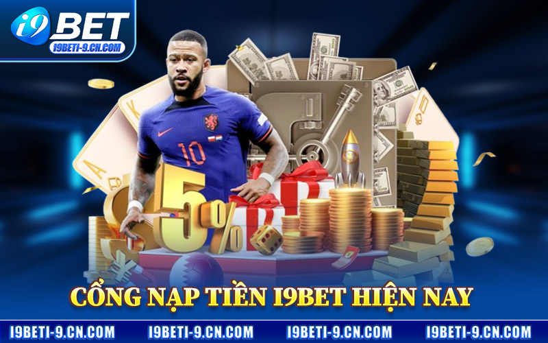 Cổng Nạp Tiền I9BET Hiện Nay