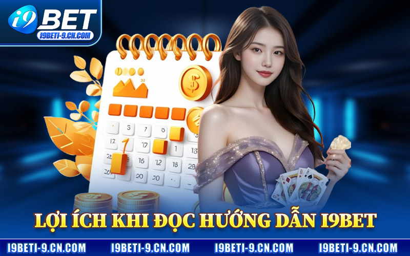 Lợi Ích Khi Đọc Hướng Dẫn I9BET